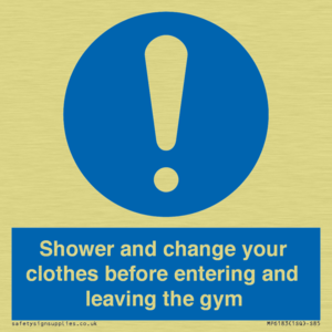 Shower and change your clothes before entering and leaving the gym